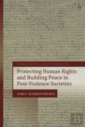 Protecting Human Rights And Building Peace In Post-Violence Societies