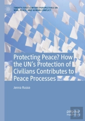 Protecting Peace? How The Un'S Protection Of Civilians Contributes To Peace Processes