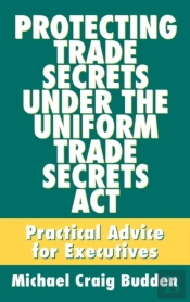 Protecting Trade Secrets Under The Uniform Trade Secrets Act