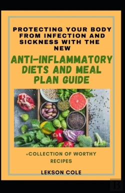 Bertrand.pt - Protecting Your Body From Infection And Sickness With The New Anti-Inflammatory Diets And Meal Plan Guide
