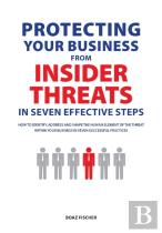 Protecting Your Business From Insider Threats In Seven Effective Steps