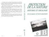 Protection De La Nature Histoire Et Ideologie ...