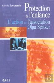 Protection De L'Enfance En Danger ; L'Action De L'Association Olga Spitzer