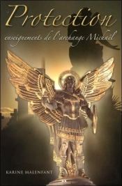 Protection ; Enseignements De L'Archange Michaël