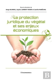 Protection Juridique Du Vegetal Et Ses Enjeux Economiques (La)