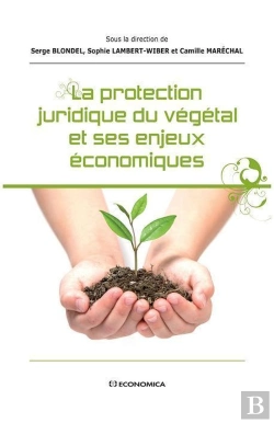Bertrand.pt - Protection Juridique Du Vegetal Et Ses Enjeux Economiques (La)
