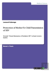 Protection Of Mother To Child Transmission Of Hiv