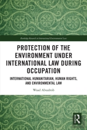 Protection Of The Environment Under International Law During Occupation