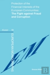 Protection Of The Financial Interests Of The European Communities: The Fight Against Fraud And Corruption