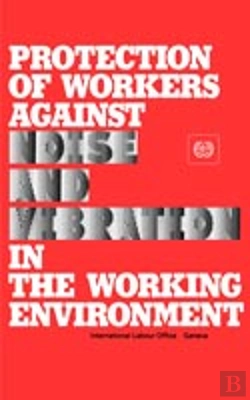 Bertrand.pt - Protection Of Workers Against Noise And Vibration In The Working Environment