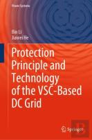 Protection Principle And Technology Of The Vsc-Based Dc Grid