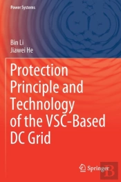 Protection Principle And Technology Of The Vsc-Based Dc Grid
