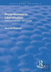 Protectionism To Liberalisation