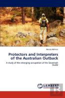 Protectors And Interpreters Of The Australian Outback