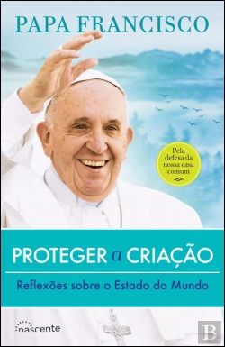 Bertrand.pt - Proteger a Criação: Reflexões sobre o Estado do Mundo