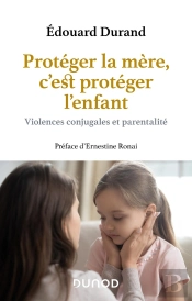 Protéger La Mère, C'Est Protéger L'Enfant : Violences Conjugales Et Parentalité