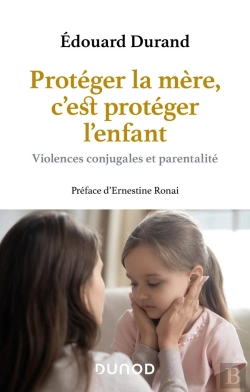 Bertrand.pt - Protéger La Mère, C'Est Protéger L'Enfant : Violences Conjugales Et Parentalité