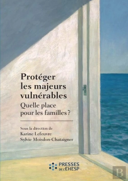 Bertrand.pt - Protéger Les Majeurs Vulnérables - Quelle Place Pour Les Familles ?