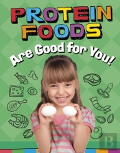 Protein Foods Are Good For You!