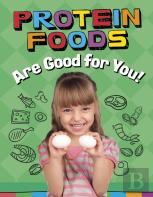 Protein Foods Are Good For You!