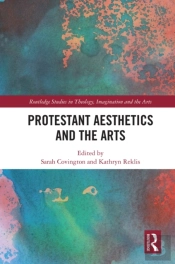 Protestant Aesthetics And The Arts