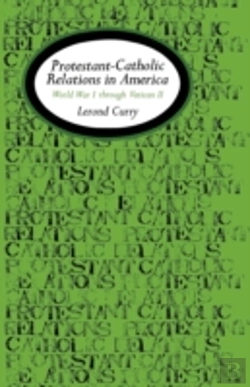 Bertrand.pt - Protestant-Catholic Relations In America: World War I Through Vatican Ii