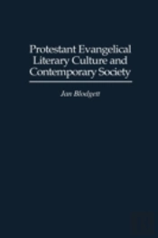 Protestant Evangelical Literary Culture And Contemporary Society