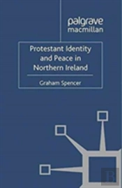Protestant Identity And Peace In Northern Ireland