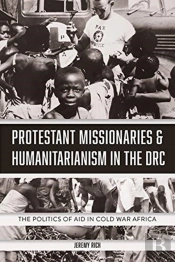 Protestant Missionaries & Humanitarianism In The Drc