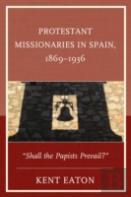 Protestant Missionaries In Spain, 1869â€“1936