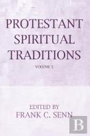 Protestant Spiritual Traditions, Volume One