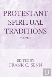 Protestant Spiritual Traditions, Volume One