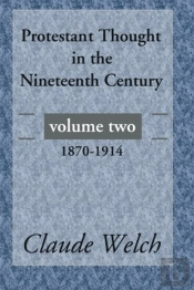 Protestant Thought In The Nineteenth Century, Volume 2