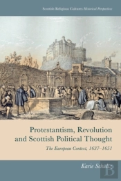 Protestantism, Revolution And Scottish Political Thought