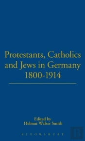 Protestants, Catholics And Jews In Germany, 1800-1914