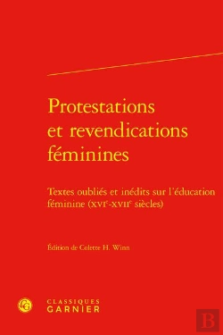 Bertrand.pt - Protestations Et Revendications Féminines : Textes Oubliés Et Inédits Sur L'Éducation Féminine (Xvie-Xviie Siècles)
