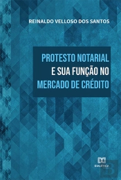 Protesto Notarial E Sua Função No Mercado De Crédito