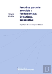 Prothèse Partielle Amovible : Fondamentaux, Évolutions, Prospective : Répertoire De Cas Cliniques Et Tracés