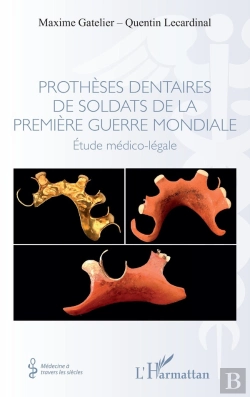 Bertrand.pt - Prothèses Dentaires De Soldats De La Première Guerre Mondiale : Étude Médico-Légale