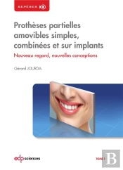 Prothèses Partielles Amovibles Simples, Combinées Et Sur Implants ; Nouveaux Regards, Nouvelles Conceptions