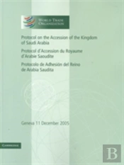 PROTOCOL ON THE ACCESSION OF THE KINGDOM OF SAUDI ARABIA: VOLUME 3