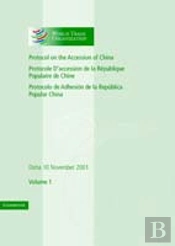 Protocol On The Accession Of The People'S Republic Of China To The Marrakesh Agreement Establishing The World Trade Organization: Volume 1