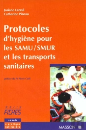 Protocoles D'Hygiene Pour Le Samu/Smur Et Les Transports Sanitaires