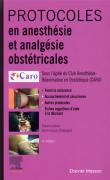 Protocoles En Anesthésie Et Analgésie Obstétricales (4e Édition)
