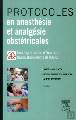 Bertrand.pt - Protocoles En Anesthesie Et Analgesie Obstetricales