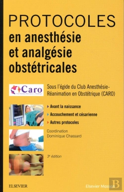 Bertrand.pt - Protocoles En Anesthesie Et Analgesie Obstetricales