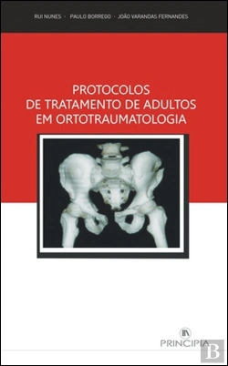 Bertrand.pt - Protocolos de Tratamento de Adultos em Ortotraumatologia
