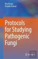 Protocols For Studying Pathogenic Fungi