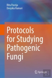 Protocols For Studying Pathogenic Fungi