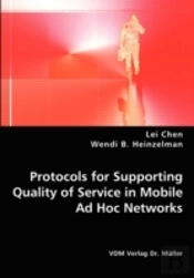 Protocols For Supporting Quality Of Service In Mobile Ad Hoc Networks